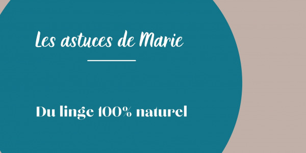 LES ASTUCES DE MARIE - Du Linge de Maison 100% coton 